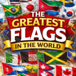 The greatest flags in the world - history & meaning