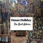 Oman Holiday The Best Advice Happy Irish Wanderes