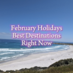 February Holidays - Best Destinations in the World Now Happy Irish Wanderers