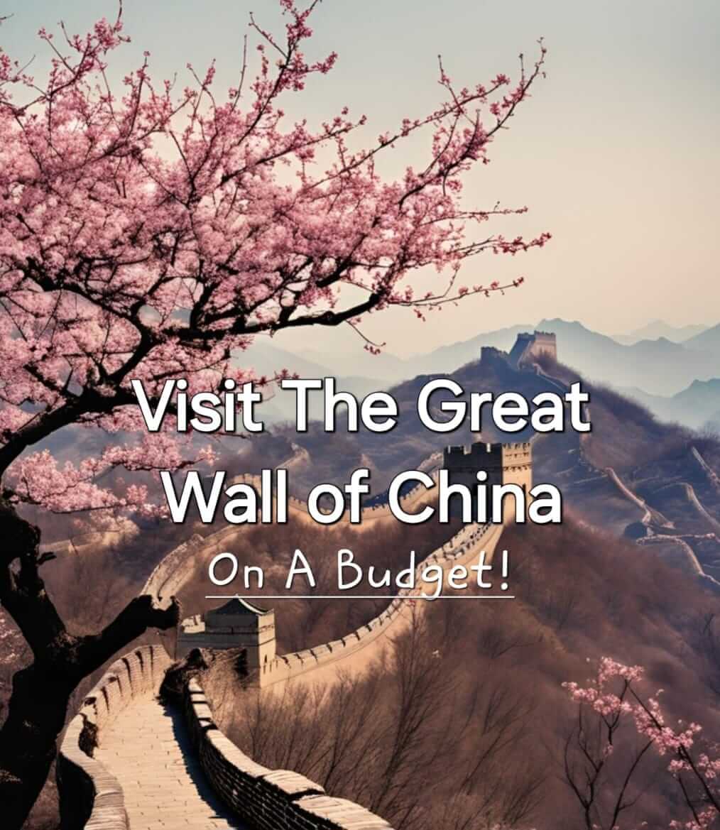 Visit The Great Wall of China on a budget - Happy Irish Wanderers