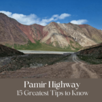 15 Greatest Tips to Know Before Traveling the Pamir Highway