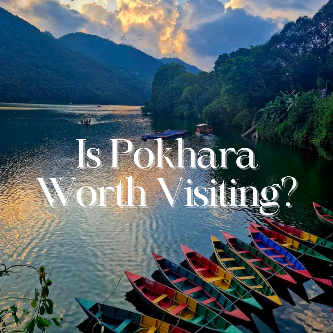 Is Pokhara worth visiting Happy Irish Wanderers