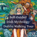 Self-Guided Irish Mythology Walking Tour in Dublin Happy Irish Wanderers feat image