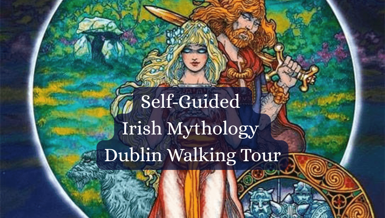 Self-Guided Irish Mythology Walking Tour in Dublin Happy Irish Wanderers feat image