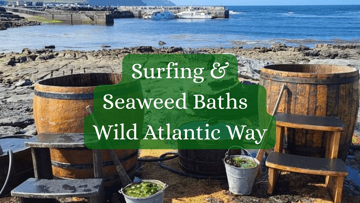 Surfing and seaweed baths along the wild atlantic way feat image Happy Irish Wanderers2