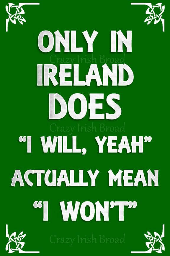 Irish sayings "I will yeah"