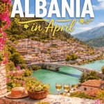 Albania in April Guide