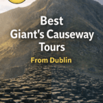 Which is the best Giant's Causeway tour from Dublin