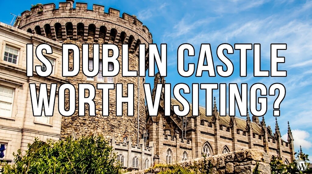 Is Dublin Castle worth visiting in 2026