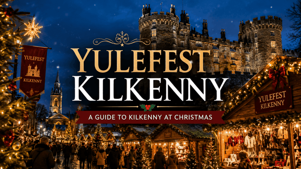 Kilkenny Christmas Markets Yulefest Guide feature image